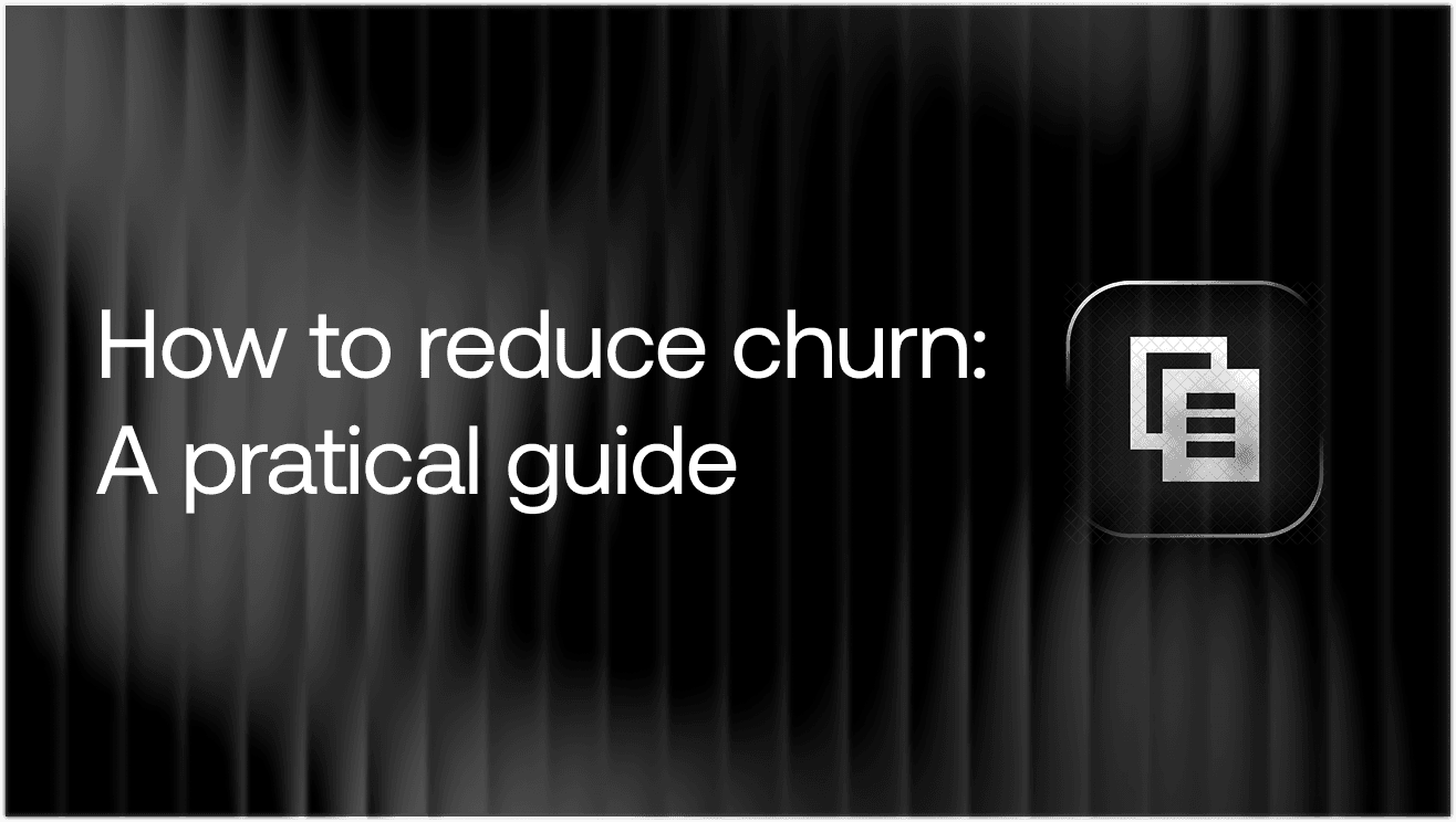How to Reduce SaaS Churn: A Practical Guide for 2026